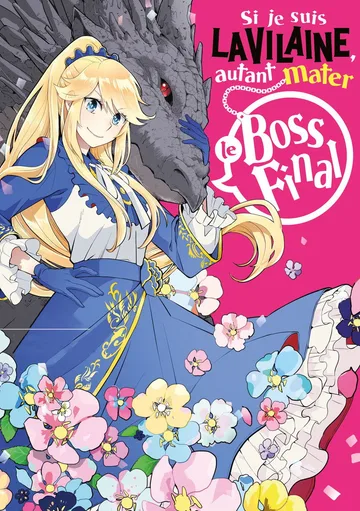 Couverture de Si je suis la Vilaine, autant mater le boss final